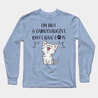 I'm Not A Gynecologist Long Sleeve T-Shirt